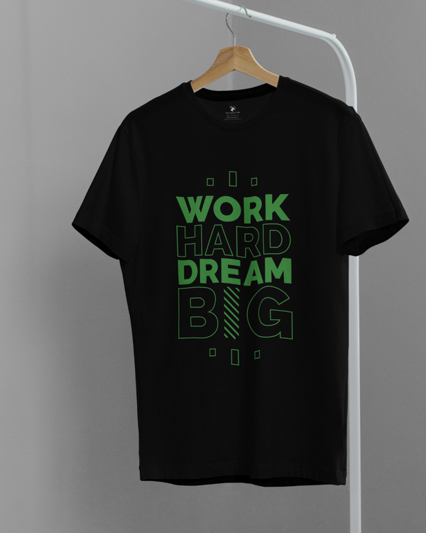 Men's Printed T-Shirt | Work Hard Dream Big